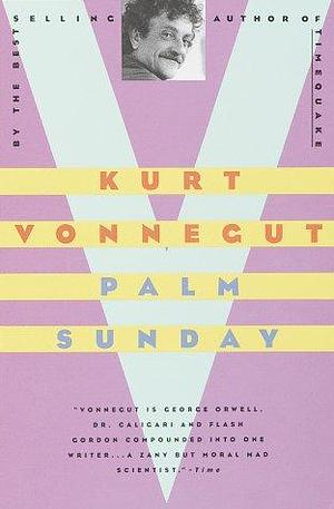 Palm Sunday: An Autobiographical Collage by Kurt Vonnegut