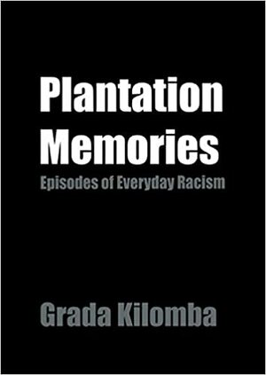 Plantation Memories by Grada Kilomba