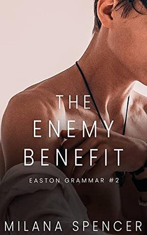 The Enemy Benefit by Milana Spencer