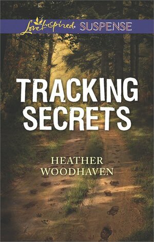 Tracking Secrets by Heather Woodhaven