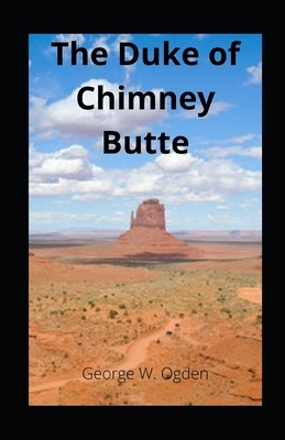 The Duke of Chimney Butte illustrated by George W. Ogden