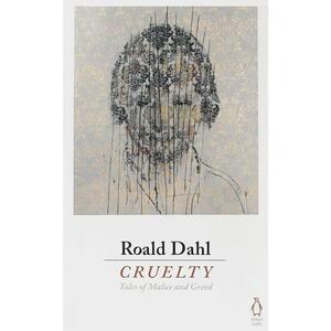 Cruelty: Tales of Malice and Greed by Roald Dahl