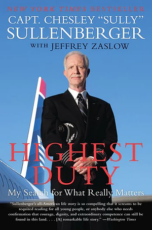Highest Duty: My Search for What Really Matters by Chesley B. Sullenberger
