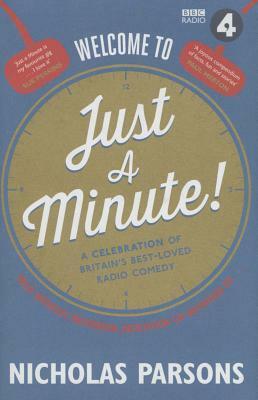 Welcome to Just a Minute!: The Official Companion to Britain's Best-Loved Radio Comedy by Nicholas Parsons