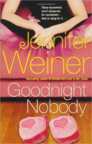 Goodnight Nobody by Jennifer Weiner