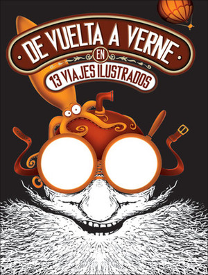 De Vuelta A Verne en 13 Viajes Ilustrados by Axel Medellín, Sayri Karp, Yazz, Trino