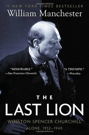 The Last Lion: Winston Spencer Churchill by William Manchester, Paul Reid