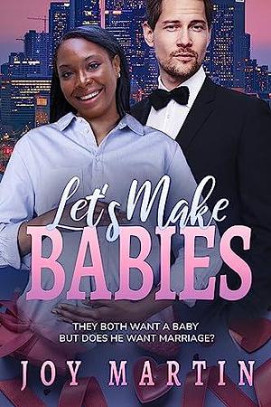 Let's Make Babies by Joy Martin, Joy Martin