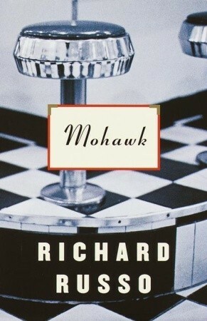 Mohawk by Richard Russo