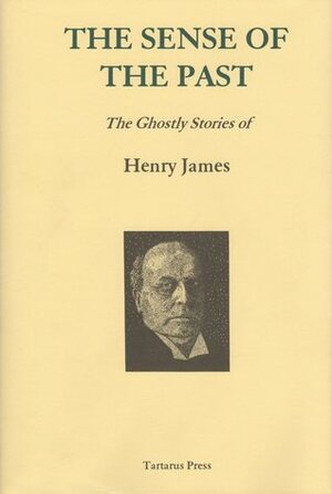 The Sense Of The Past: The Ghostly Stories of Henry James by Henry James, Glen Cavaliero