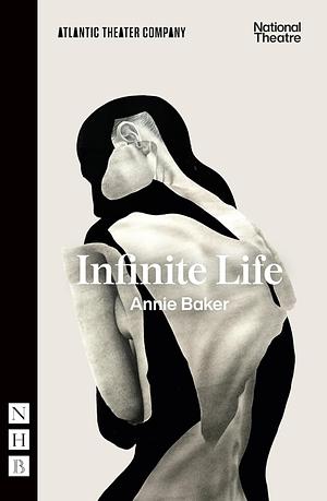 Infinite Life by Annie Baker