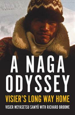 A Naga Odyssey: Visier's Long Way Home by Richard Broome, Visier Meyasetsu Sanyu