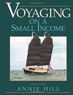 Voyaging on a Small Income by Annie Hill