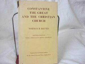 Constantine the Great and the Christian Church by Norman Hepburn Baynes