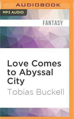 Love Comes to Abyssal City by Tobias Buckell