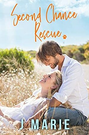 Second Chance Rescue by J. Marie