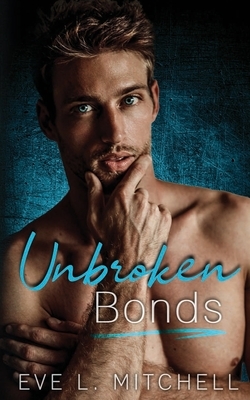 Unbroken Bonds by Eve L. Mitchell