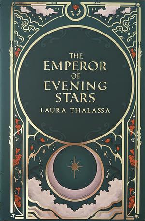 The Emperor of Evening Stars by Laura Thalassa