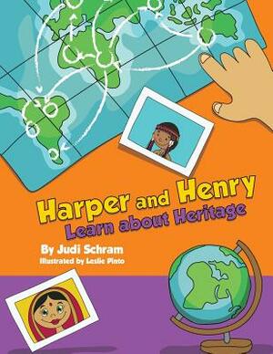 Harper and Henry Learn about Heritage by Judi Schram