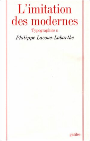 L'imitation Des Modernes by Philippe Lacoue-Labarthe