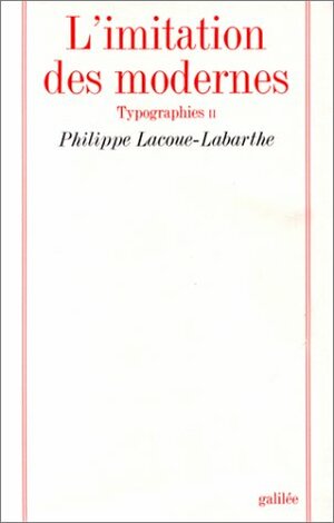 L'imitation Des Modernes by Philippe Lacoue-Labarthe