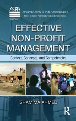 Effective Non-Profit Management: Context, Concepts, and Competencies by Shamima Ahmed