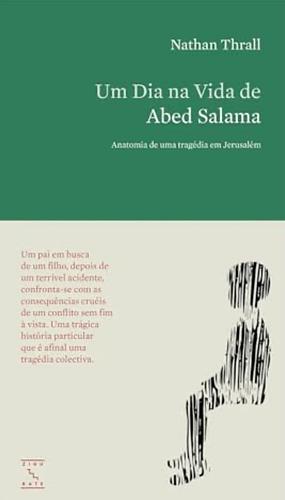 Um dia na vida de Abed Salama: Anatomia de uma tragédia em Jerusalém by Nathan Thrall