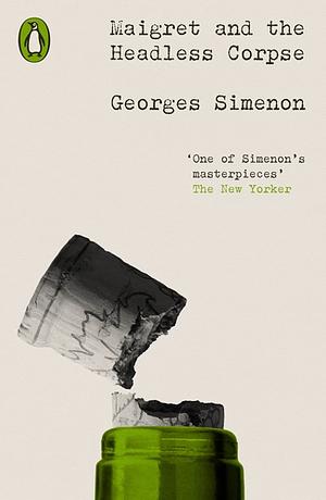 Maigret and the Headless Corpse by Georges Simenon