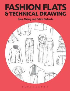 Fashion Flats and Technical Drawing: Studio Instant Access by Felice Dacosta, Bina Abling