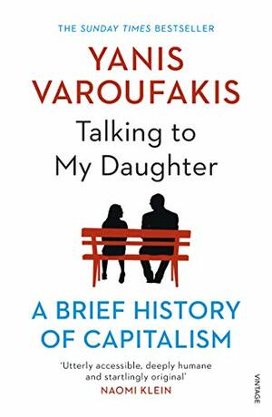 Talking to My Daughter: A Brief History of Capitalism by Yanis Varoufakis