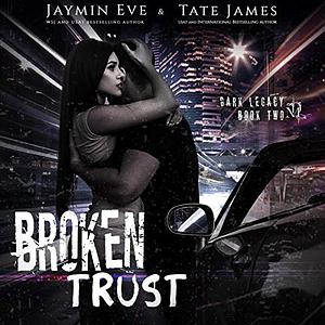 Broken Trust by Jaymin Eve, Tate James