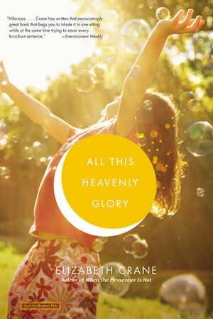 All This Heavenly Glory by Elizabeth Crane