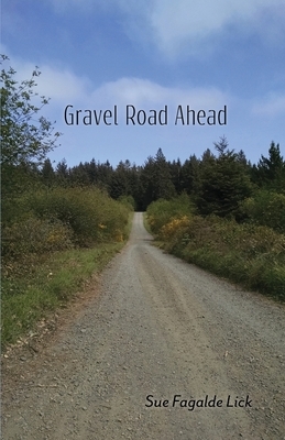 Gravel Road Ahead by Sue Fagalde Lick