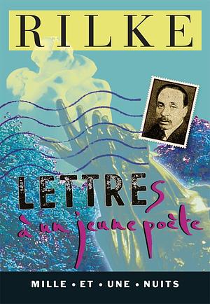 Lettres à un jeune poète by Rainer Maria Rilke