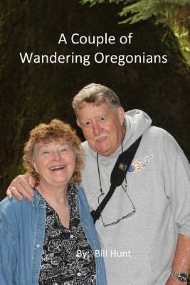 A Couple of Wandering Oregonians by Bill Hunt