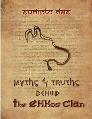 Myths & Truths Behind The Ekkos Clan (Color Letter Box): Color & Letter Box Edition by Sudipto Das