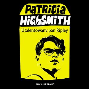 Utalentowany Pan Ripley by Patricia Highsmith