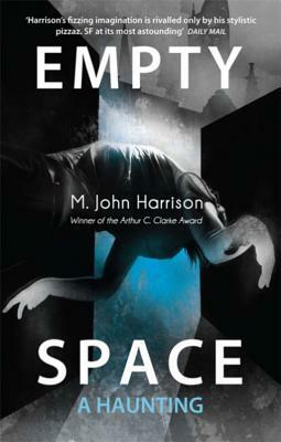 Empty Space: A Haunting by M. John Harrison