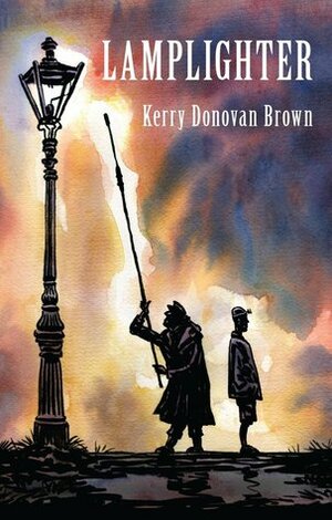 Lamplighter by Kerry Donovan Brown