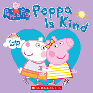Peppa Pig: Peppa Is Kind by Samantha Lizzio