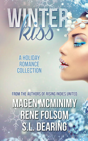 Winter Kiss: A Holiday Romance Collection by S.L. Dearing, Rene Folsom, Magen McMinimy