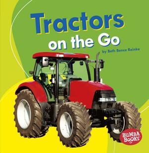 Tractors on the Go by Beth Bence Reinke