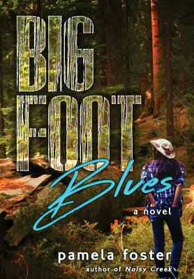 Bigfoot Blues by Pamela Foster