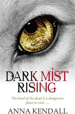 Dark Mist Rising by Anna Kendall