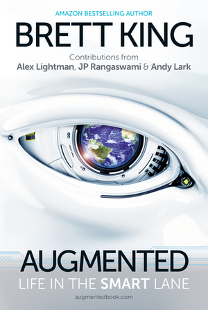 Augmented: Life in the Smart Lane by Brett King