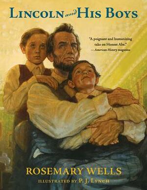 Lincoln and His Boys by Rosemary Wells