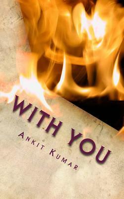 With You: Poetry by Ankit Kumar