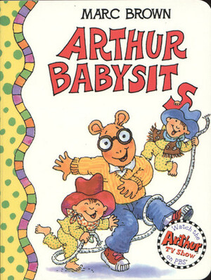 Arthur Babysits by Marc Brown