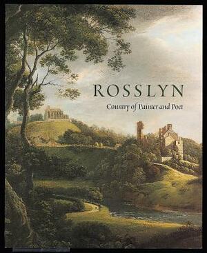 Rosslyn: Country of Painter and Poet by Helen Rosslyn, Angelo Maggi