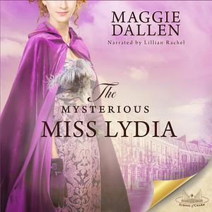 The Mysterious Miss Lydia by Maggie Dallen